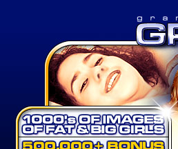 Grande Girls offers plump girls and BBW photos plus over 500,000 explicit images with erotic BBW stories and live fat girl sex shows plus adult games and more all in Grade Girls